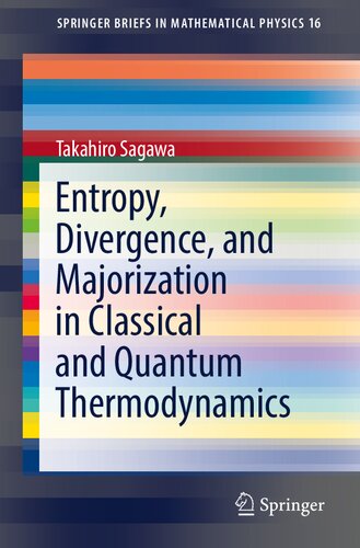Entropy Divergence And Majorization In Classical And Quantum Thermodynamics 1st Ed 2022 Takahiro Sagawa