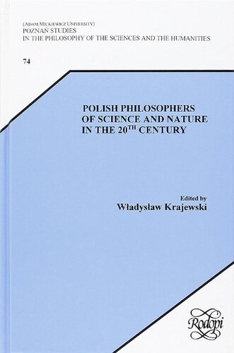 Polish Philosophers Of Science And Nature In The 20th Century Wadysaw Krajewski