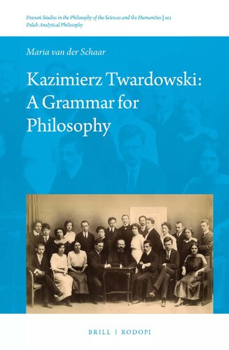 Kazimierz Twardowski A Grammar For Philosophy Maria Van Der Schaar