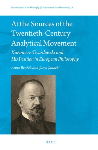 At The Sources Of The Twentiethcentury Analytical Movement 1st Edition Anna Broek