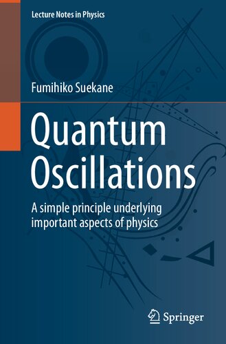 Quantum Oscillations A Simple Principle Underlying Important Aspects Of Physics 1st Ed 2021 Fumihiko Suekane