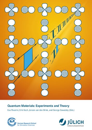 Quantum Materials Experiments And Theory Lecture Notes Of The Autumn School On Correlated Electrons 2016 At Forschungszentrum Jlich 1216 September 2016 1st Edition Eva Pavarini Erik Koch Jeroen Van Den Brink George Sawatzky