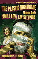 The Plastic Nightmare While Love Lay Sleeping Richard Neely