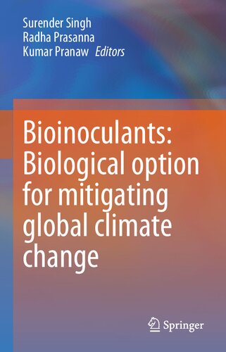 Bioinoculants Biological Option For Mitigating Global Climate Change 1st Ed 2023 Surender Singh Editor