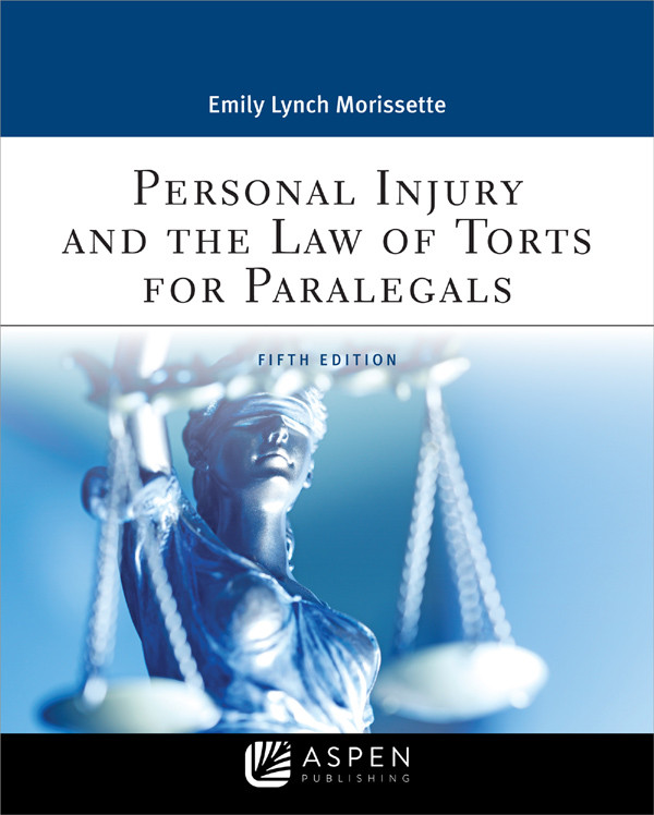 Personal Injury And The Law Of Torts For Paralegals 5th Edition Emily Lynch Morissette