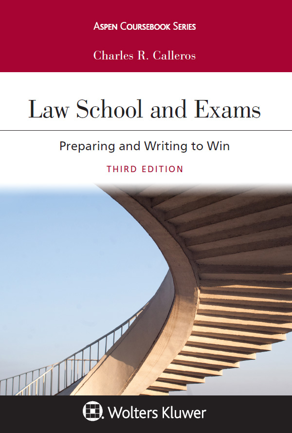 Law School And Exams Preparing And Writing To Win Charles Calleros