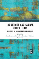Industries And Global Competition A History Of Business Beyond Borders 1st Edition Bram Bouwens