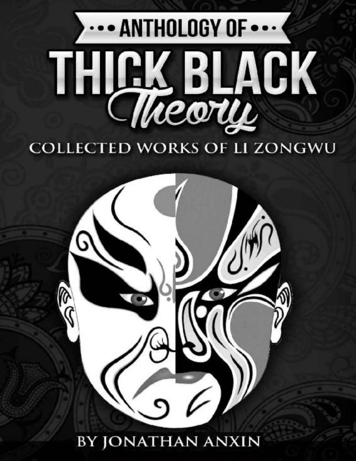 Anthology Of Thick Black Theory Jonathan Anxin