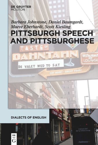 Pittsburgh Speech And Pittsburghese Barbara Johnstone Daniel Baumgardt Maeve Eberhardt Scott Kiesling