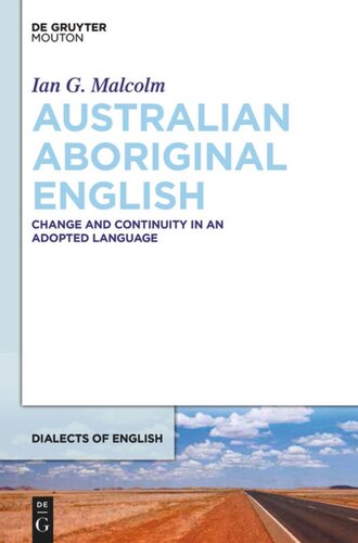Australian Aboriginal English Change And Continuity In An Adopted Language Ian G Malcolm