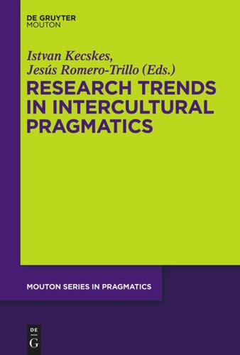 Research Trends In Intercultural Pragmatics Istvan Kecskes Editor Jess Romerotrillo Editor