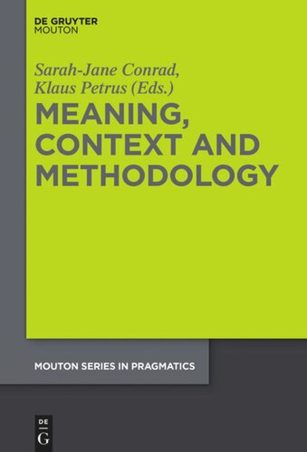 Meaning Context And Methodology Sarahjane Conrad Editor Klaus Petrus Editor