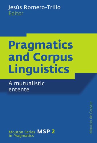 Pragmatics And Corpus Linguistics A Mutualistic Entente Jess Romerotrillo Editor
