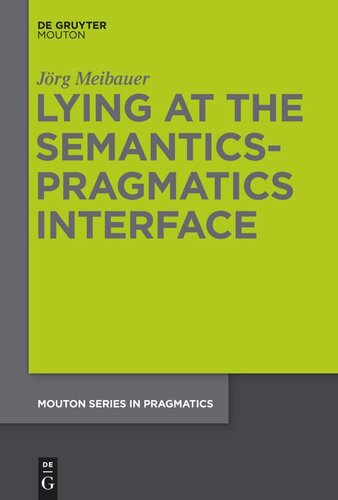 Lying At The Semanticspragmatics Interface Jrg Meibauer