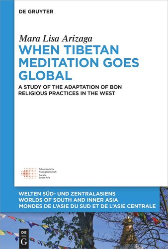 When Tibetan Meditation Goes Global A Study Of The Adaptation Of Bon Religious Practices In The West Mara Lisa Arizaga Schweizerischer Nationalfonds Snf