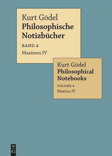 Philosophische Notizbcher Philosophical Notebooks Band 4 Maximen Iv Maxims Iv Kurt Gdel Editor Evamaria Engelen Editor