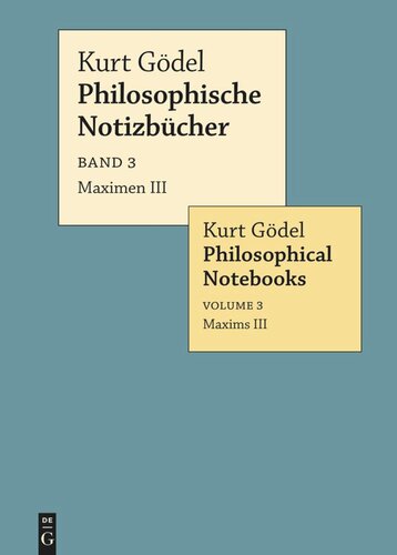 Philosophische Notizbcher Philosophical Notebooks Band 3 Maximen Iii Maxims Iii Kurt Gdel Editor Evamaria Engelen Editor