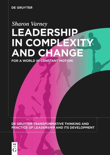 Leadership In Complexity And Change For A World In Constant Motion Sharon Varney