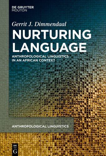 Nurturing Language Anthropological Linguistics In An African Context Gerrit J Dimmendaal