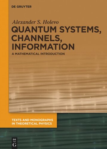 Quantum Systems Channels Information A Mathematical Introduction 2nd Rev And Expanded Ed Alexander S Holevo