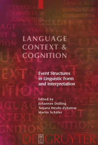 Event Structures In Linguistic Form And Interpretation Johannes Dlling Editor Tatjana Heydezybatow Editor Martin Schfer Editor