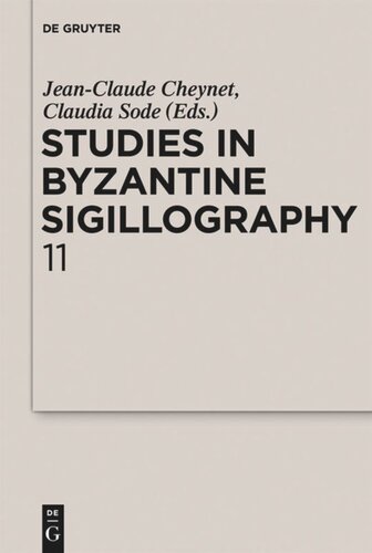 Studies In Byzantine Sigillography Volume 11 Jeanclaude Cheynet Editor Claudia Sode Editor