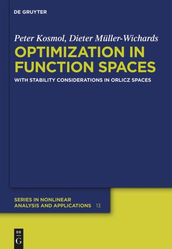 Optimization In Function Spaces With Stability Considerations In Orlicz Spaces Peter Kosmol Dieter Mllerwichards