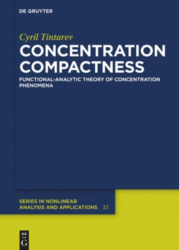 Concentration Compactness Functionalanalytic Theory Of Concentration Phenomena Cyril Tintarev