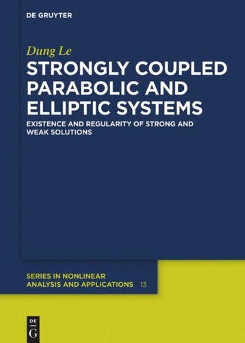 Strongly Coupled Parabolic And Elliptic Systems Existence And Regularity Of Strong And Weak Solutions Dung Le