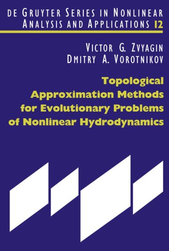 Topological Approximation Methods For Evolutionary Problems Of Nonlinear Hydrodynamics Victor G Zvyagin Dmitry A Vorotnikov