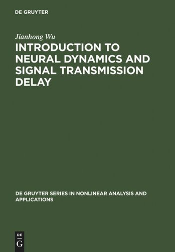 Introduction To Neural Dynamics And Signal Transmission Delay Reprint 2011 Jianhong Wu