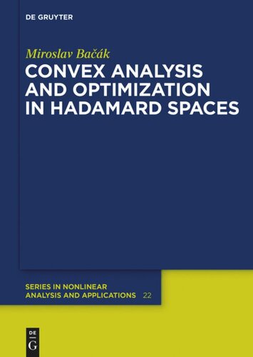 Convex Analysis And Optimization In Hadamard Spaces Miroslav Bacak