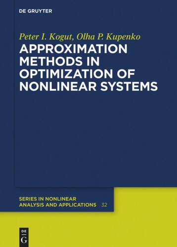 Approximation Methods In Optimization Of Nonlinear Systems Peter I Kogut Olga P Kupenko