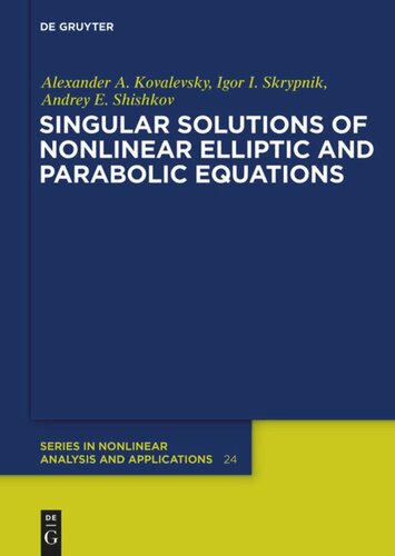 Singular Solutions Of Nonlinear Elliptic And Parabolic Equations Alexander A Kovalevsky