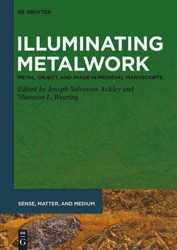 Illuminating Metalwork Joseph Salvatore Ackley Shannon L Wearing