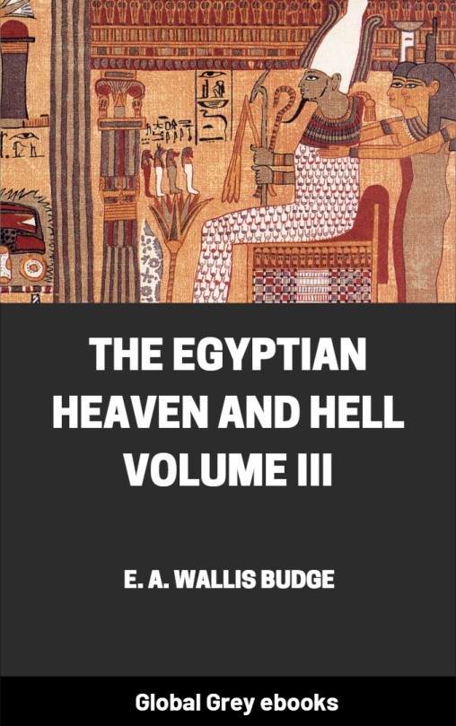 Egyptian Heaven And Hell Volume Iii E A Wallis Budge