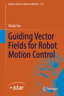 Guiding Vector Fields For Robot Motion Control Weijia Yao