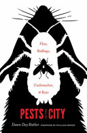 Pests In The City Flies Bedbugs Cockroaches And Rats Dawn Biehler