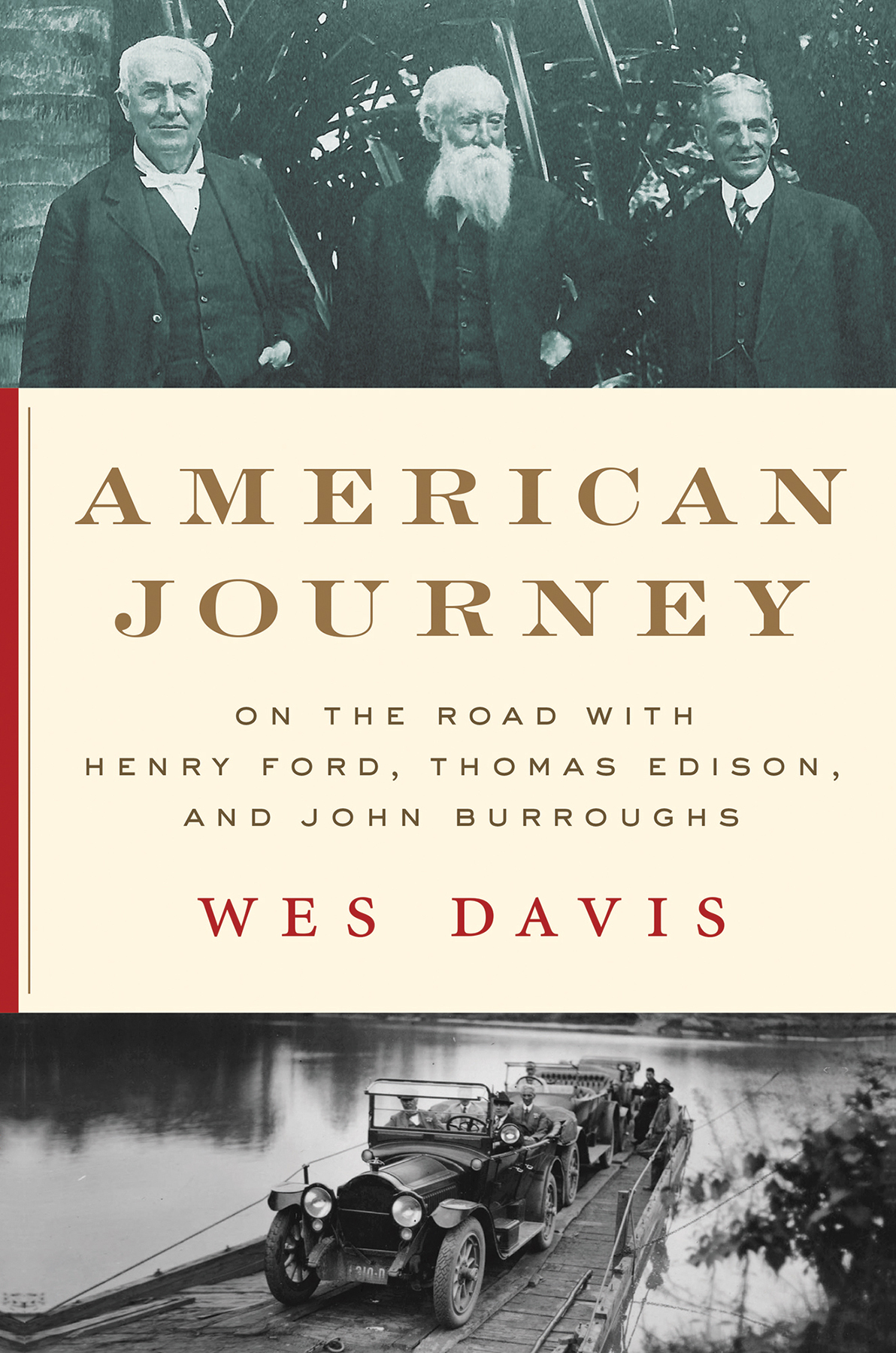 American Journey On The Road With Henry Ford Thomas Edison And John Burroughs Wes Davis