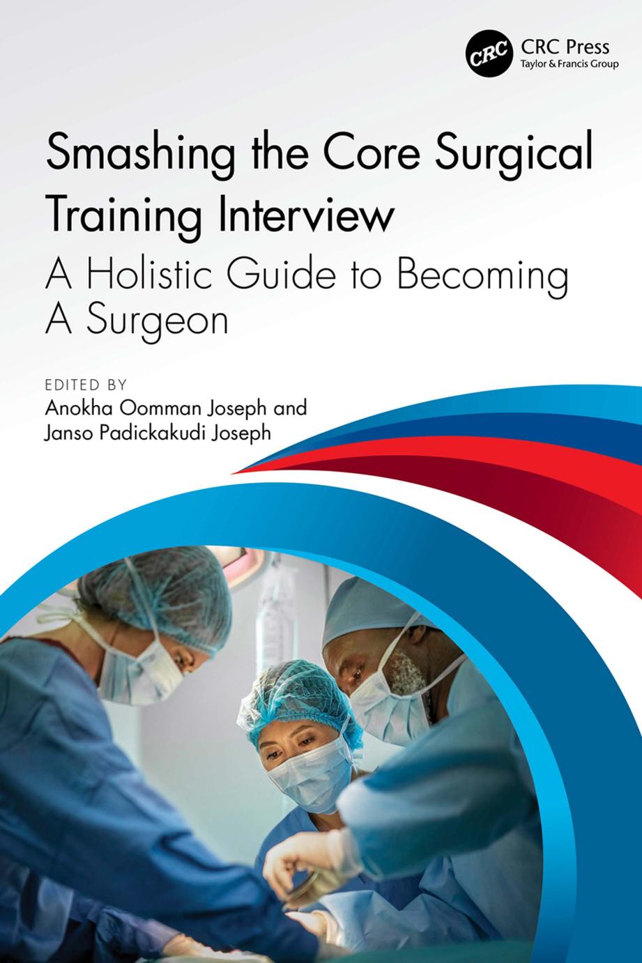 Smashing The Core Surgical Training Interview A Holistic Guide To Becoming A Surgeon Anokha Oomman Joseph