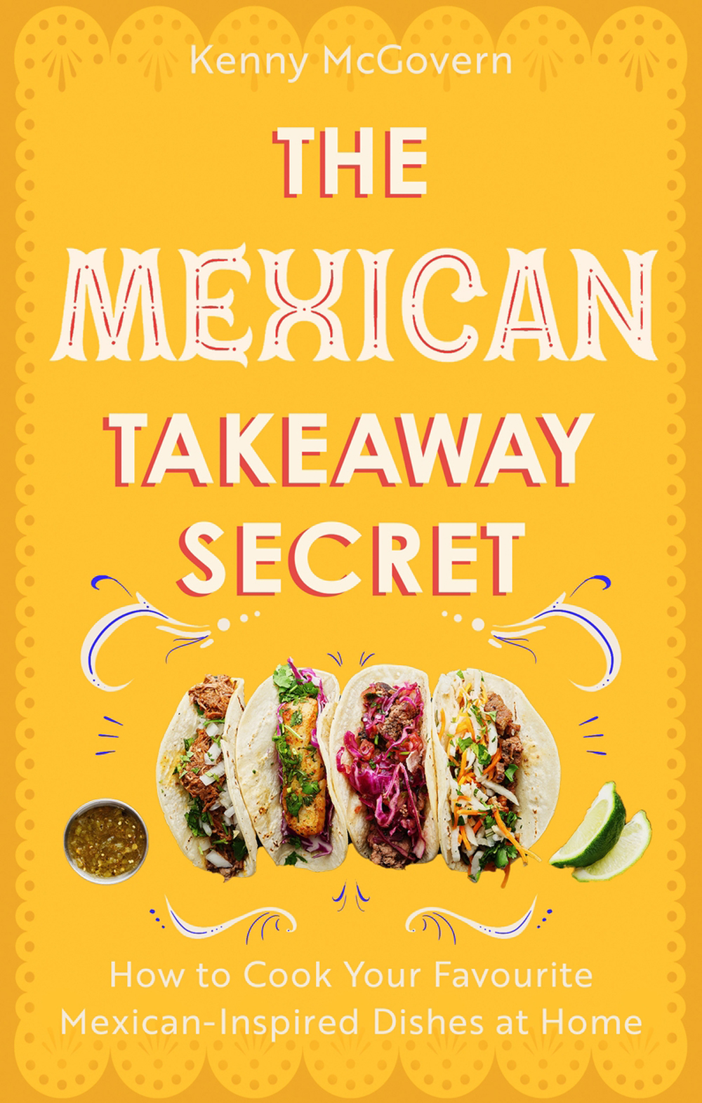 The Mexican Takeaway Secret Kenny Mcgovern