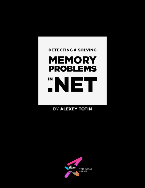Detecting And Solving Memory Problems In Net Alexey Totin