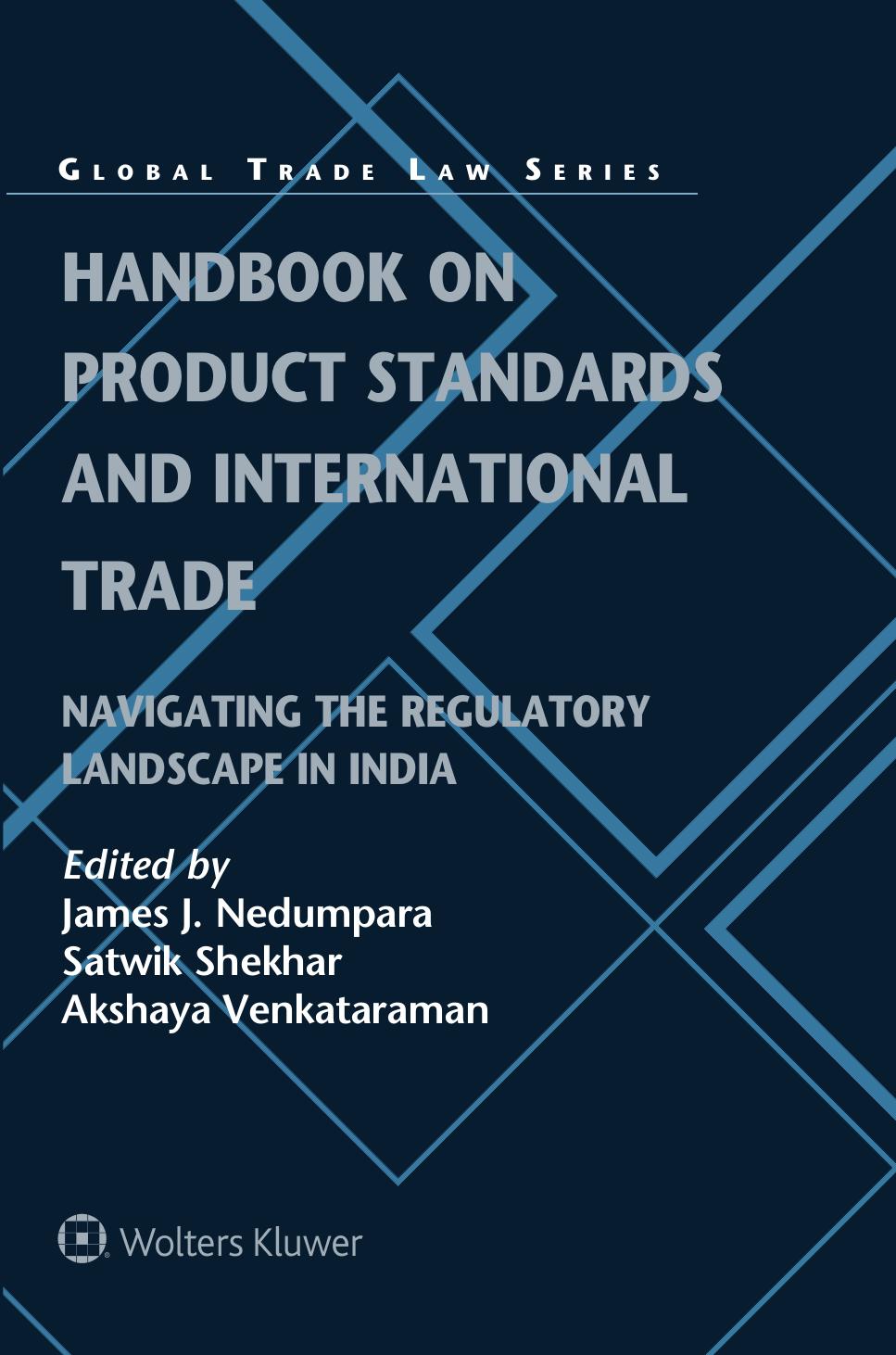 Handbook On Product Standards And International Trade Navigating The Regulatory Landscape In India India James J Nedumpara Satwik Shekhar Akshaya Venkataraman