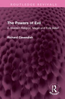 The Powers Of Evil In Western Religion Magic And Folk Belief 1st Edition Richard Cavendish