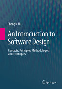 An Introduction To Software Design Concepts Principles Methodologies And Techniques 1st Edition Chenglie Hu