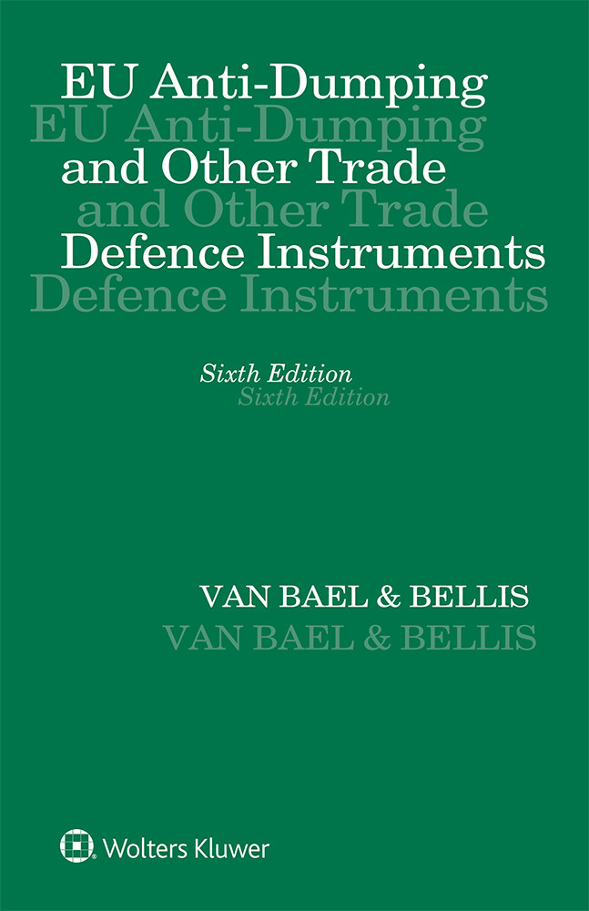 Eu Antidumping And Other Trade Defence Instruments 6th Edition Van Bael Bellis