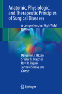 Anatomic Physiologic And Therapeutic Principles Of Surgical Diseases Benjamin J Hazen