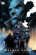 Batman Hush 20th Anniversary Edition Jeph Loeb Jim Lee Scott Williams