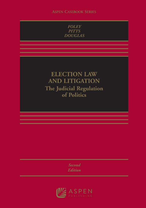 Election Law And Litigation 2nd Edition Edward B Foley Michael J Pitts