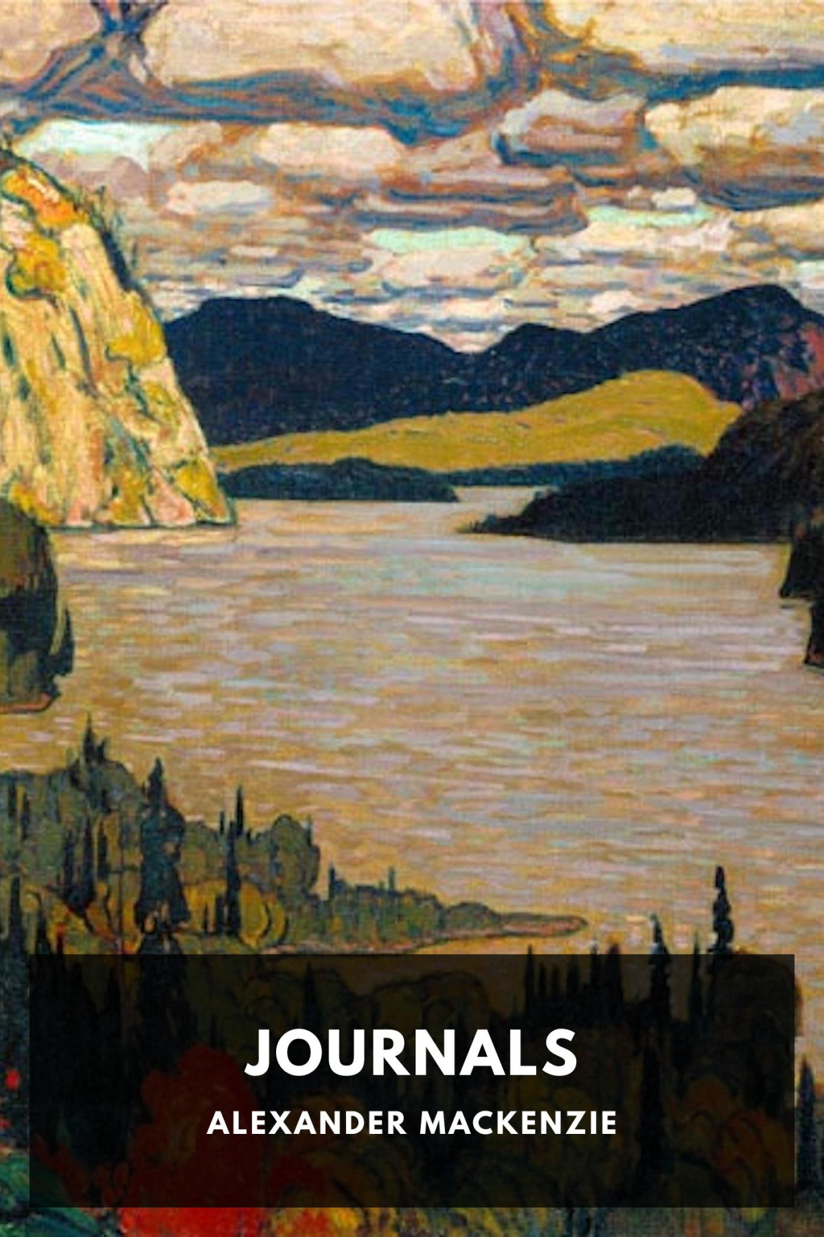 Journals To The Frozen And Pacific Oceans In 1789 And 1793 Alexander Mackenzie